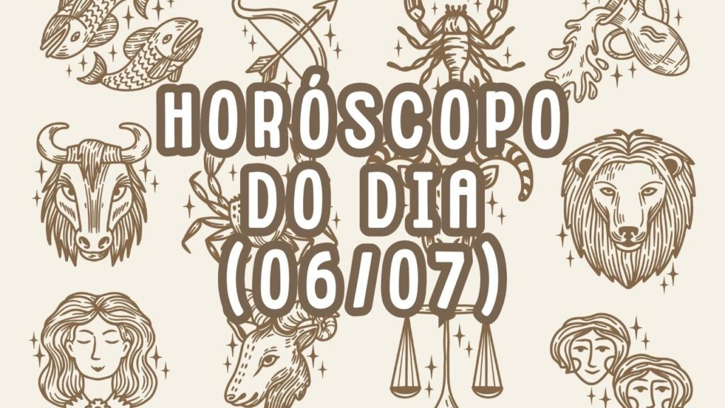 Horóscopo do dia 06