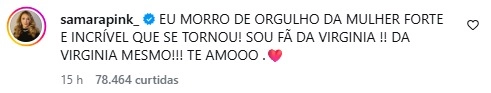 Virginia Fonseca recebe apoio de famosos após desabafo nas redes 1 Entre as mensagens de apoio recebidas por Virginia, destacaram-se os comentários de Samara Pink, Angélica e Vini Jr., que demonstraram solidariedade após a repercussão do caso.