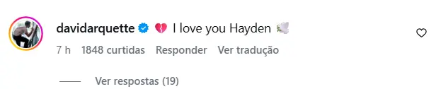 Captura de tela de um comentário no Instagram do perfil verificado de David Arquette. O ator escreve "I love you Hayden", acompanhado por emojis de um coração partido e uma pomba branca.