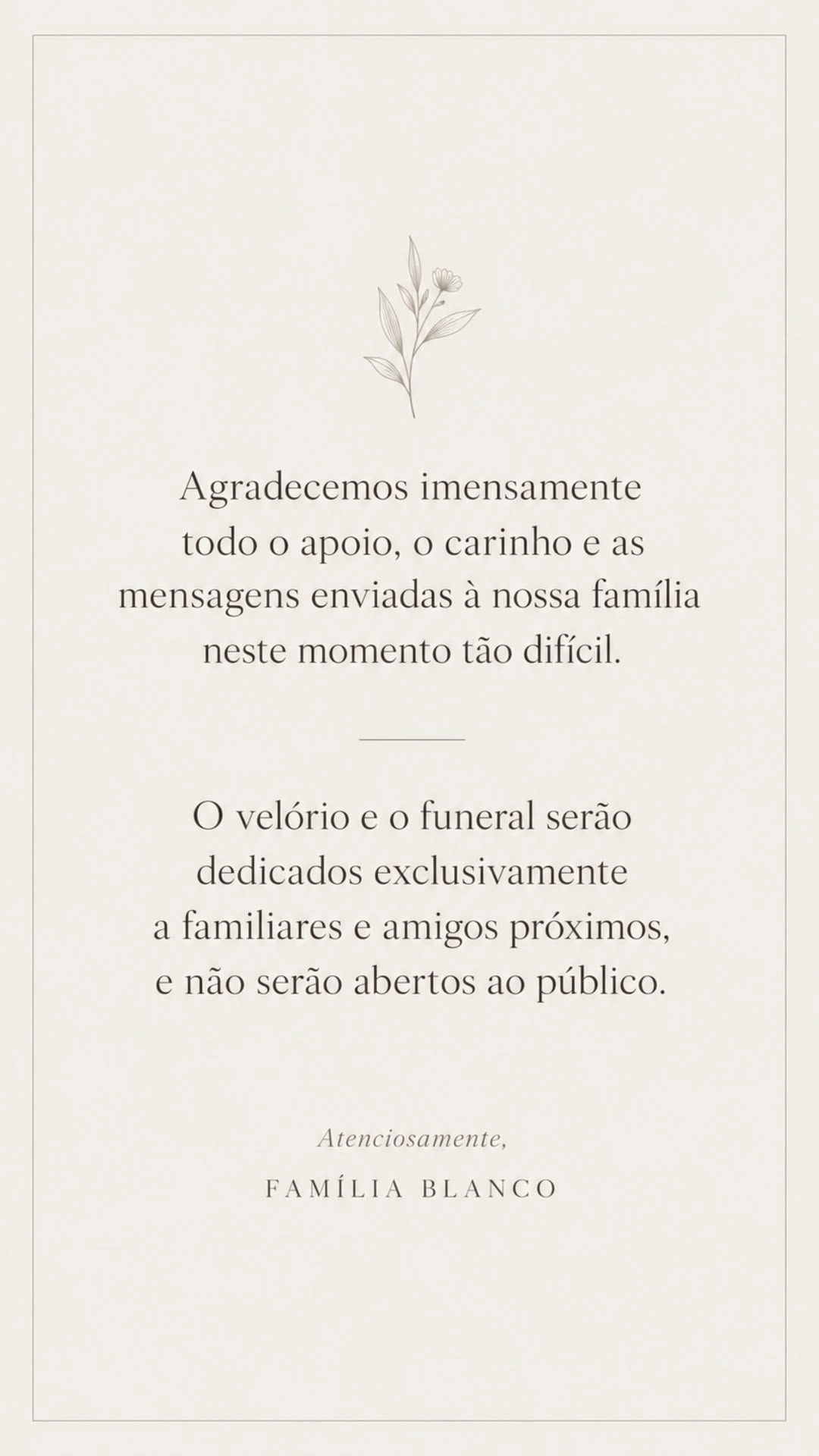 Velório de Lua Blanco será restrito à família e amigos; saiba detalhes 1 Comunicado da família Blanco, em fundo claro, agradece as mensagens de carinho e informa que o velório e o funeral de Lua Blanco não serão abertos ao público